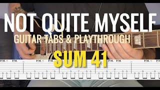 Sum 41 - Not Quite Myself (Guitar Cover &amp; Tabs)