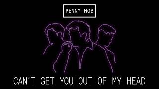 Penny Mob - Can't Get You Out Of My Head (Official Audio)