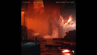 Video thumbnail of "Illenium - Good Things Fall Apart (Feat. Jon Bellion) (Official Audio)"
