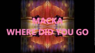 Macka - Where Did You Go [Broken Bubble]