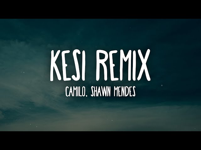 Camilo, Shawn Mendes - KESI Remix (Letra/Lyrics)