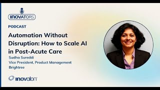 Why 95% of Healthcare AI Fails and How Post-Acute Care Can Scale Automation That Works [INOvators]