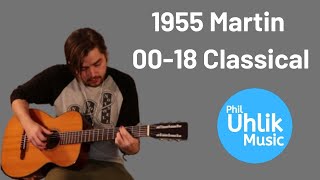 1955 Martin 00-18 Classical - Phil Uhlik Music Demo