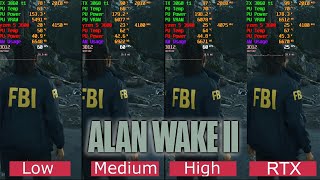 Alan Wake 2 Graphics Comparison Low vs Medium vs High vs RTX High 1080p
