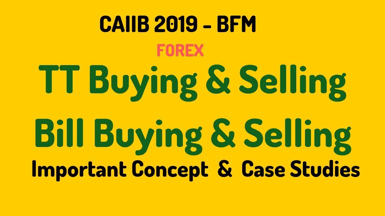 CAIIB 2022 | BFM | TT/Bill Buying  and  Selling Rates Plus Case Studies