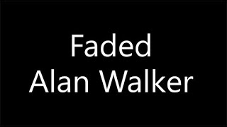 Faded By Alan Walker