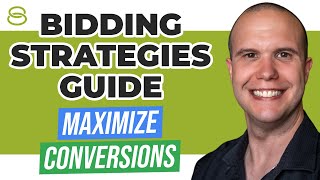 Maximize Conversions | Bidding Strategies Guide Part 2