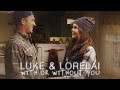 luke & lorelai | with or without you