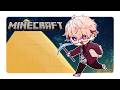 【マイクラ】ちょっとずつ作業進める【セラフ・ダズルガーデン/にじさんじ】
