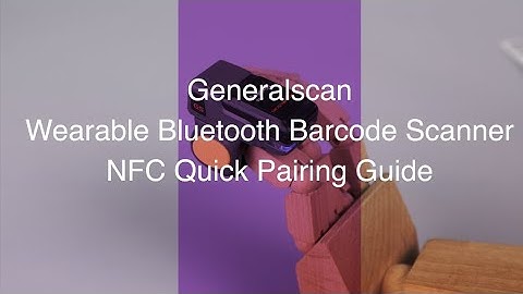 How to instantly pair Generalscan scanners with Terminals Through NFC?