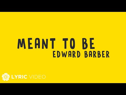 Meant To Be - Edward Barber (Lyrics)