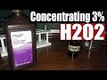 Concentrating 3% Hydrogen Peroxide (The Easy Way)