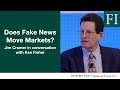 Does Fake News Move Markets? Jim Cramer and Ken Fisher Discuss