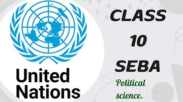 আন্তর্জাতিক সংস্থা : জাতিসংঘ | দশম শ্রেণী | সামাজিক বিজ্ঞান | সেবা | আসাম বোর্ড