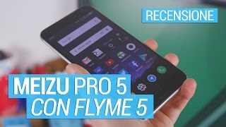 Meizu Pro 5 con Flyme 5 recensione ITA da TuttoAndroid.net