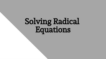 Solving Radical Equations