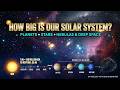 ☀️ Space Background Video 8K | How Big Is Our Solar System?  Planets Stars Nebulas &amp; Deep Space