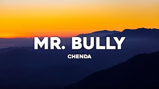 Chenda - Mr. Bully Lyrics