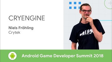 CRYENGINE (Android Game Developer Summit 2018)