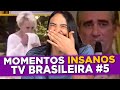 Os Momentos Mais INSANOS da Televisão Brasileira! #5