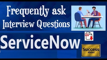 Part#8 - ServiceNow most common Interview Questions and Answers