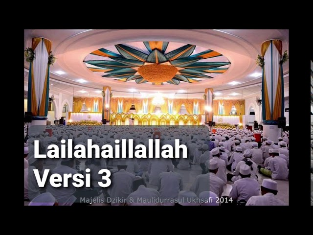 lailahaillallah al khidmah versi 3 terbaru class=