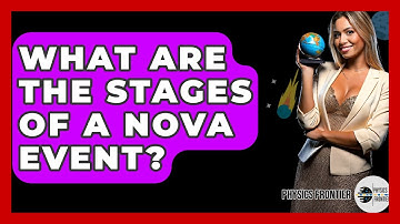 What Are The Stages Of A Nova Event? - Physics Frontier