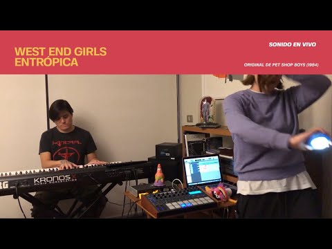 Entrópica - West End Girls (Pet Shop Boys Cover)