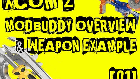 [01] How to make XCOM 2 Mods - Modbuddy Overview and Weapon Example