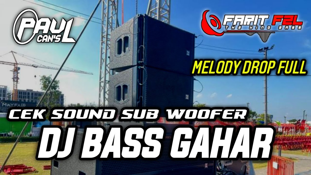 DJ BASS GAHAR SPESIAL CHECK SOUND SUB WOFFER RENDAHNYA DAPAT PAUL CANS