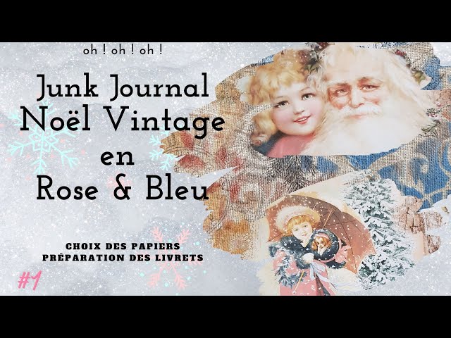 Junk Journal Noël Vintage en Rose & Bleu - préparation des livrets