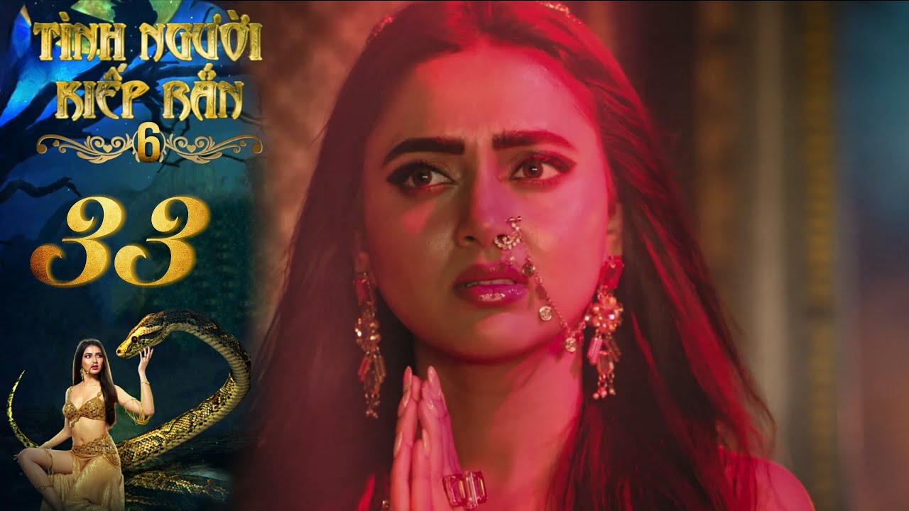 Tình Người Kiếp Rắn P6 | Tập 33 | Lồng Tiếng | Vì Sai Lầm Tin Tưởng, Pratha Nhận Cái Kết Đắng |