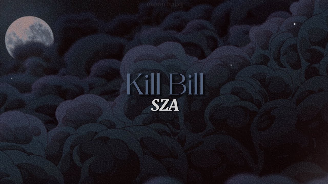 Kill Bill [lyrics] // SZA