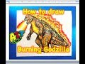 How to draw Burning Godzilla