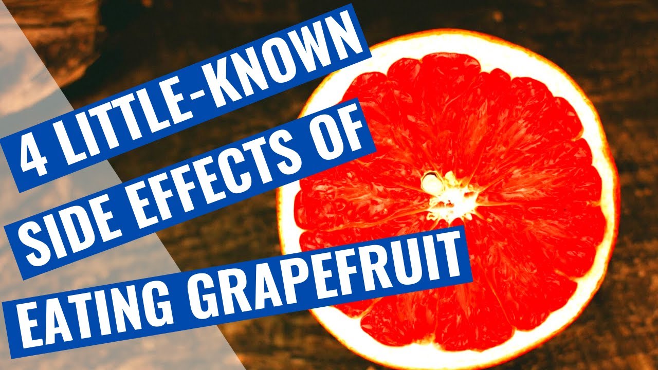 4 Little Known Side Effects Of Eating Grapefruit YouTube 4 Little Known Side Effects Of Eating Grapefruit YouTube