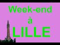 Programme de visites pour un week-end à Lille