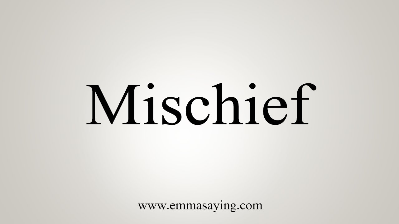 the meaning of mischief