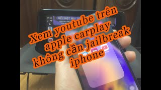 Hướng dẫn cài xem Youtube trên màn hình ô tô qua Carplay không cần jailbreak iphone 2023