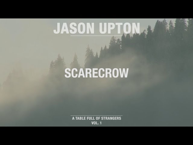 Scarecrow (Official Lyric Video) // A Table Full Of Strangers // Jason Upton auf YouTube ansehen Scarecrow (Official Lyric Video) // A Table Full Of Strangers // Jason Upton auf YouTube ansehen