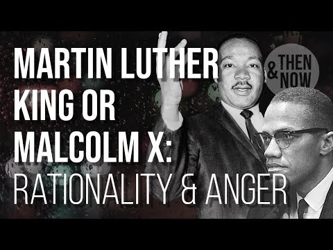 Martin Luther King or Malcolm X? Rationality & Anger