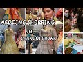 Wedding shopping in chandni chowk || #sheetmeetwithme