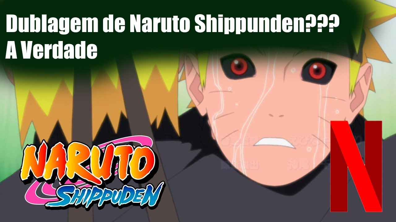 NÃO!! Pq a Netflix n coloca Naruto shippuden dublado mas coloca  Kkkkkkkkkkkkkkkk pirata q estica? ele falando oxi - iFunny Brazil