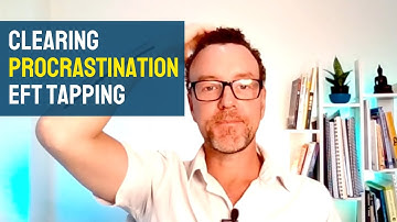 Procrastination Buster: EFT Tapping Techniques for Motivation, Energy & Focus
