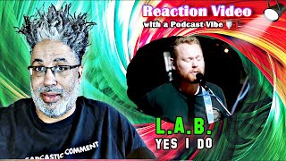🎶L.A.B. - Yes I Do (Live at Roundhead) REACTION! You NEED to see this!🎶