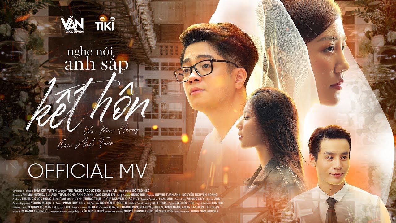 ⁣NGHE NÓI ANH SẮP KẾT HÔN | VĂN MAI HƯƠNG ft BÙI ANH TUẤN [OFFICIAL MV]