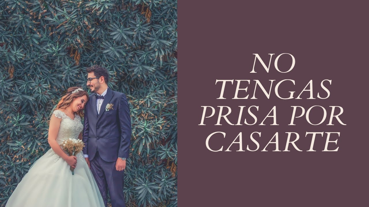 NO TENGAS PRISA POR CASARTE 💗💍 - JUAN MANUEL VAZ - YouTube