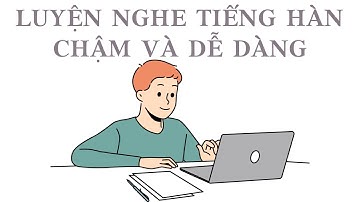 🎧Luyện Nghe Tiếng Hàn Chậm Và Dễ Dàng #22