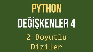 Python İki Boyutlu Diziler - Değişkenler Birleşir Dizi Olur Diziler Birleşir Çok Boyutlu Dizi Olur