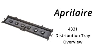 Aprilaire 4331 Distribution Tray Overview
