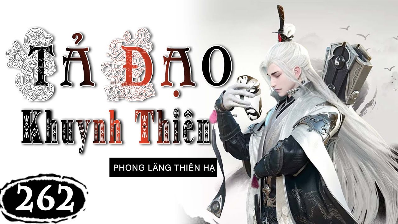 Tả Đạo Khuynh Thiên - Tập 262 - Chơi Lố Rồi - youtube